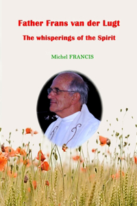Father Frans Van der Lugt, the whisperings of the Spirit