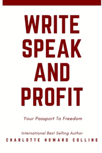 Write, Speak and Profit