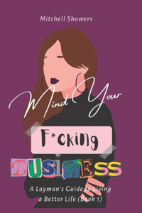 Mind Your F*cking Business
