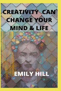 Cre?tivity C?n Ch?nge Your Mind & Life