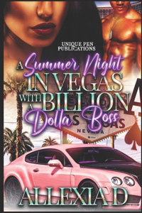 A Summer Night in Vegas with a Billion Dolla Boss