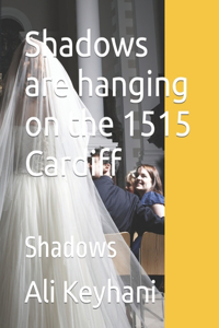 Shadows are hanging on the 1515 Cardiff