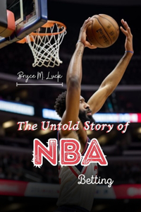 Untold Story of NBA Betting