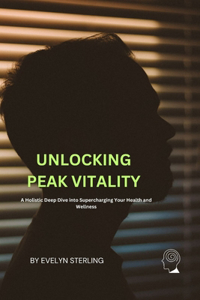 Unlocking Peak Vitality