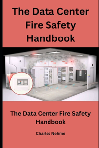 Data Center Fire Safety Handbook