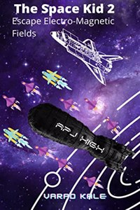 The Space Kid 2- Escape Electro Magnetic Fields