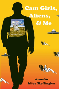 Cam Girls, Aliens, & Me