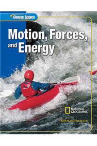 Glencoe Iscience: Motion, Forces, and Energy, Student Edition