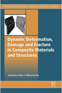 Dynamic Deformation, Damage and Fracture in Composite Materials and Structures