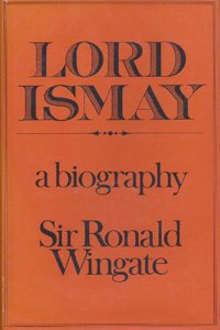 Lord Ismay: A Biography