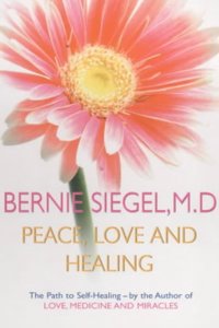 Peace, Love And Healing: the Path to Self-healing