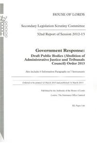 Government Response: Draft Public Bodies (Abolition of Administrtive Justice and Tribunals Council) Order 2013