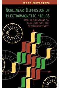 Nonlinear Diffusion of Electromagnetic Fields