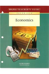 Pacemaker Economics English as a Second Language (ESL) and English Language Learners (Ell) Teacher's Guide 2004