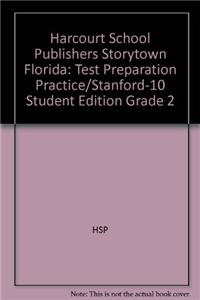 Harcourt School Publishers Storytown Florida: Test Preparation Practice/Stanford-10 Student Edition Grade 2