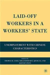 Laid-Off Workers in a Workers' State