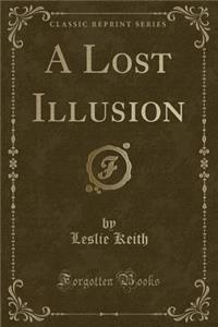 A Lost Illusion (Classic Reprint)