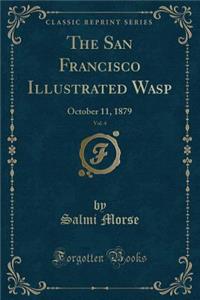 The San Francisco Illustrated Wasp, Vol. 4