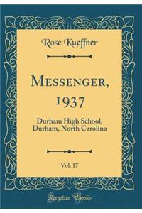 Messenger, 1937, Vol. 17: Durham High School, Durham, North Carolina (Classic Reprint)