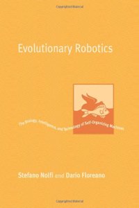 Evolutionary Robotics â€“ The Biology, Intelligence & Technology of Selfâ€“Organizing Machines: The Biology, Intelligence and Technology of ... Robotics & Autonomous Agents Series)