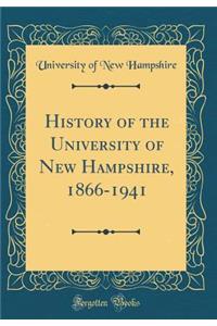 History of the University of New Hampshire, 1866-1941 (Classic Reprint)