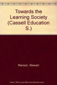 Towards the Learning Society (Cassell Education) Hardcover â€“ 1 January 1994