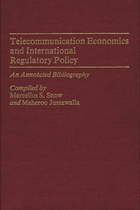Telecommunication Economics and International Regulatory Policy
