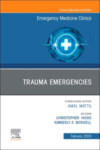 Trauma Emergencies, an Issue of Emergency Medicine Clinics of North America, E-Book