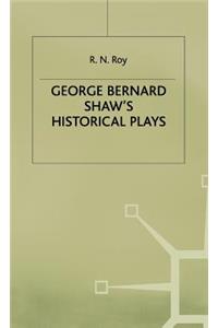 George Bernard Shaw's Historical Plays