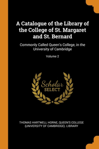 A Catalogue of the Library of the College of St. Margaret and St. Bernard