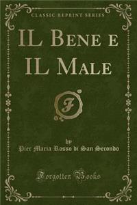 Il Bene E Il Male (Classic Reprint)