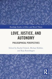 Love, Justice, and Autonomy