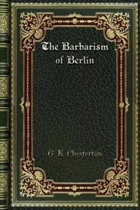 The Barbarism of Berlin