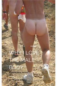 Why I Love the Male Body