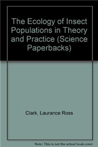 The Ecology of Insect Populations in Theory and Practice