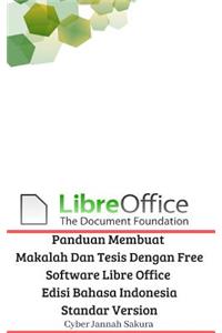 Panduan Membuat Makalah Dan Tesis Dengan Free Software Libre Office Edisi Bahasa Indonesia Standar Version