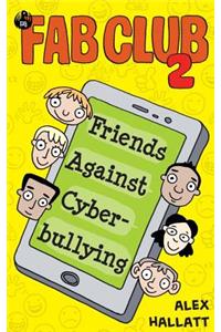 FAB Club 2: Friends Against Cyberbullying