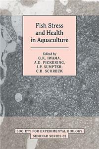 Fish Stress and Health in Aquaculture