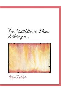 Der Statthlter in Elsass-Lothringen...