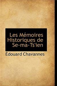 Les Memoires Historiques de Se-Ma-Ts'ien