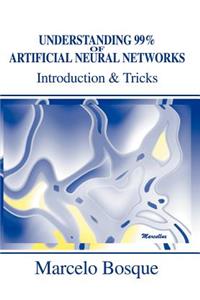 Understanding 99% of Artificial Neural Networks