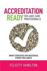 Accreditation Ready - For Aged Care Professionals