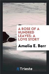 A Rose of a Hundred Leaves