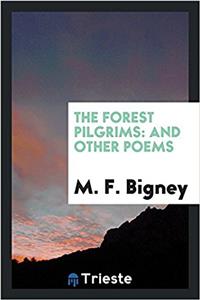 The forest pilgrims: and other poems