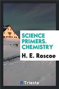 Science Primers. Chemistry