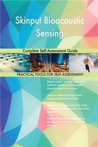 Skinput Bioacoustic Sensing Complete Self-Assessment Guide