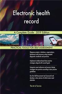 Electronic health record A Complete Guide - 2019 Edition
