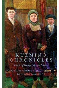 Kuzmino Chronicles: Memoirs of Teenage Holocaust Survival