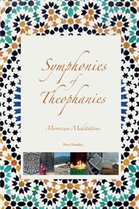 Symphonies of Theophanies: Moroccan Meditations