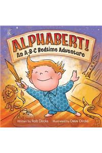 Alphabert! An A-B-C Bedtime Adventure